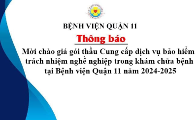 Thông báo mời chào giá gói thầu Cung cấp dịch vụ bảo hiểm trách nhiệm nghề nghiệp trong khám chữa bệnh tại Bệnh viện Quận 11 năm 2024-2025